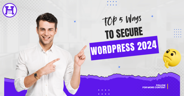 Top 5 Ways To Secure WordPress 2024